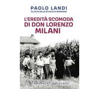 L'EREDITA' SCOMODA DI DON LORENZO MILANI - LANDI PAOLO - Il Pozzo di Giacobbe