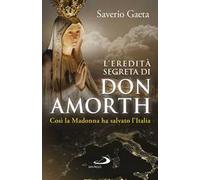 L'eredità segreta di don Amorth. «Così la Madonna ha salvato l'Italia»