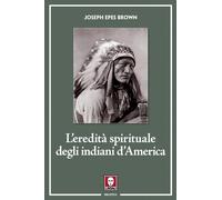 L' eredità spirituale degli indiani d'America