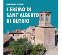 L'Eremo di Sant'Alberto - Alessandro Disperati - Butrio - Pavia - Oltrepò