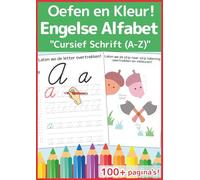 Leren Schoonschrijven: Mijn Grote Oefenboek voor het Engelse Cursieve Alfabet: De leuke manier om verbonden schrift te leren van A tot Z. Werkboek voor groep 3 & 4 en beginners