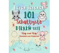 Leren Tekenen 101 Schattigste Dieren Ooit: Stap voor Stap Tekenboek voor Kinderen met Leuke en Schattige Dieren om te Tekenen
