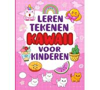 Leren Tekenen voor Kinderen Kawaii: Eenvoudige stap-voor-stap handleiding voor het tekenen van schattige figuren en leuke ontwerpen.