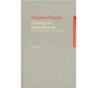 L'eresia del libro grande. Storia di Giorgio Siculo e della sua setta