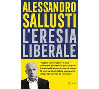 Libri Alessandro Sallusti - L' Eresia Liberale