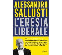 Libri Alessandro Sallusti - L' Eresia Liberale