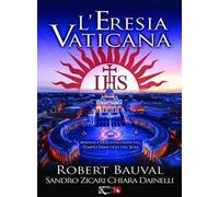 L' eresia vaticana. Lorenzo Bernini e la costruzione del Tempio ermetico del sole a Roma