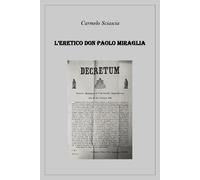 L'eretico don Paolo Miraglia - Sciascia Carmelo