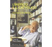 L'eretico e il cattolico. Intervista a Elio Bartolini
