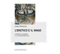 L'eretico e il mago. Simone di Samaria e il dottor Faustus