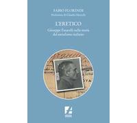 L'eretico. Giuseppe Faravelli nella storia del socialismo italiano