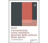 L'ermeneutica come metodica generale delle scienze dello spirito