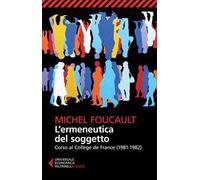 L'ermeneutica del soggetto. Corso al Collège de France (1981-1982)