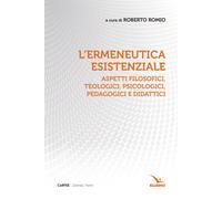 L'ermeneutica esistenziale. Aspetti filosofici, teologici, psicologici, pe...