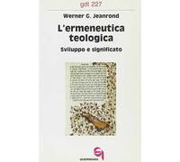 L'ermeneutica teologica. Sviluppo e significato