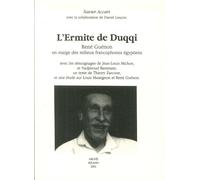 L'ermite de Duqqi. René Guénon en marge des milieux francophones egyptiens