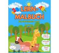 Lern-Malbuch Buchstaben und Zahlen ab 4 Jahren: Schreibübungen- von A bis Z & 1 bis 10, Ausmalbilder mit Tiermotiven und Buchstabensalat