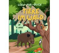 Lern-Malbuch "Tiere im Wald - Entdecke die geheimnisvolle Welt der Waldbewohner": kreativer Ausmalspaß und wissenswerte Informationen, 21 Waldbewohner ... sich ausgemalt zu werden, inkl. Fun-Fakts