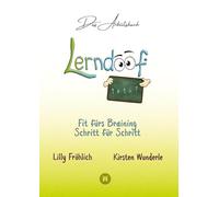 Lerndoof - Das Arbeitsbuch - Mit Spaß und Effektivität zum erfolgreichen Lernen - Lerntechniken, Lerntools und Lerndynamik für Schule, Ausbildung und ... ALMUT-Technik und Co. fit fürs Braining!