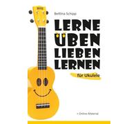 Lerne üben lieben lernen: für Ukulele + Online-Material