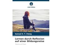 Lernen durch Reflexion auf einer Bildungsreise: Theorie und Praxis