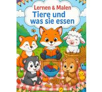 Lernen & Malen: Tiere und was sie essen