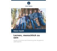 Lernen, menschlich zu sein: Soziale und emotionale Entwicklung über die gesamte Lebensspanne