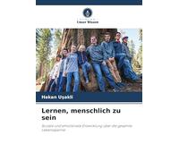 Lernen, menschlich zu sein: Soziale und emotionale Entwicklung über die gesamte Lebensspanne