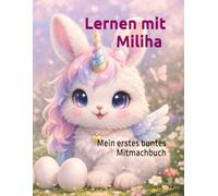 Lernen mit Miliha zu Ostern: Mein erstes buntes Mitmachbuch
