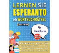 LERNEN SIE ESPERANTO MIT WORTSUCHRÄTSEL FÜR ERWACHSENE - Entdecken Sie, Wie Sie Ihre Fremdsprachenkenntnisse Mit Einem Lustigen Vokabeltrainer ... - Finden Sie 2000 Wörter Um Zuhause Zu Üben