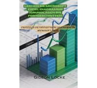 LERNEN SIE MICROSOFT EXCEL-DIAGRAMME (GRUNDLAGEN BIS FORTGESCHRITTEN): ERSTELLEN SIE FANTASTISCHE DIAGRAMME IN MICROSOFT EXCEL