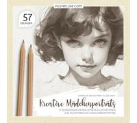 Lernen Sie wie ein Profi zu Zeichnen. Kreative Mädchenporträts: 57 Zeitgenössische Realistische Illustrationen zum Schattieren mit Künstlerbuntstiften