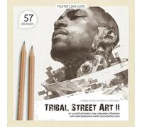 Lernen Sie wie ein Profi zu Zeichnen. Tribal Street Art II: 57 Illustrationen von Urbanen Stämmen zur Verfeinerung Ihrer Zeichentechnik