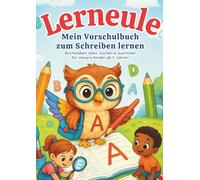 Lerneule: Mein kunterbuntes Vorschulheft - Mit Buchstaben, Ausmalbildern & lustigen Suchspielen und erste Schreibübungen ab 5 Jahre