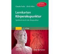 Lernkarten Körperakupunktur: Spielend durch die Akupunktur