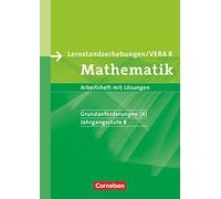 Lernstandserhebungen Mathematik 8. Schuljahr: Grundanforderungen (A). Arbeitsheft mit Lösungen. Nordrhein-Westfalen: Vorbereitungsmaterialien für VERA. Mathematik