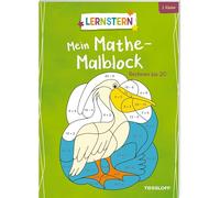 LERNSTERN. Mein Mathe-Malblock. Rechnen bis 20: 1. Klasse