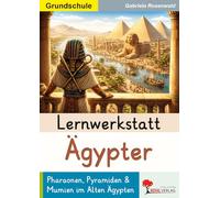 Lernwerkstatt Ägypter Grundschule Förderschule Klasse 3 4 Sachunterricht Geschichte Grundschrift | Pharaonen Pyramiden Hieroglyphen Mumien Nil ... Pyramiden & Mumien im Alten Ägypten