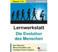 Lernwerkstatt Evolution des Menschen Biologie Sekundarstufe Klasse 7 8 9 10 | Homo sapiens Australopithecus Homo erectus Neandertaler Out of Africa | 64 Kopiervorlagen mit Lösungen | Freiarbeit