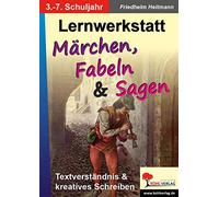 Lernwerkstatt Märchen, Fabeln und Sagen: für den Deutschunterricht: 60 Kopiervorlagen