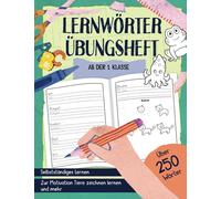 Lernwörter Übungsheft - Ab der 1. Klasse - Selbstständiges Lernen - Über 250 Wörter: Zur Motivation Tiere zeichnen lernen - Grundschule