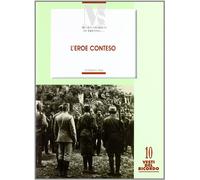 Eroe Conteso. La Costruzione Del Mito Di Cesare Battisti Negli Anni 1916-1935