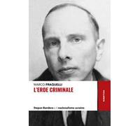 L'eroe criminale. Stepan Bandera e il nazionalismo ucraino