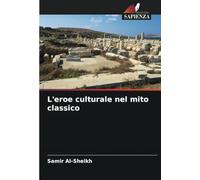 L'eroe culturale nel mito classico
