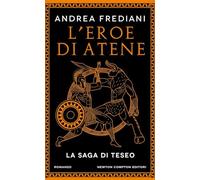 L'eroe di Atene. La saga di Teseo