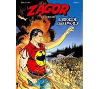 L'eroe di Darkwood. Zagor. Le origini - Burattini Moreno