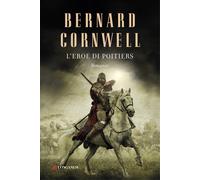 L'eroe di Poitiers - Cornwell Bernard