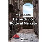 L'eroe di Vico Rotto al mercato