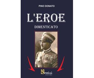 L'eroe dimenticato - Donato Pino