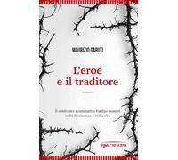 L'eroe e il traditore [Paperback] [Apr 16, 2025] Garuti, Maurizio